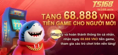Khuyến Mãi TS168 – Nhận Ngay, Chơi Vui Hơn